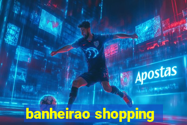 banheirao shopping